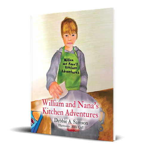 William and Nana_s Kitchen Adventures by Debbie A. Samson, children_s book